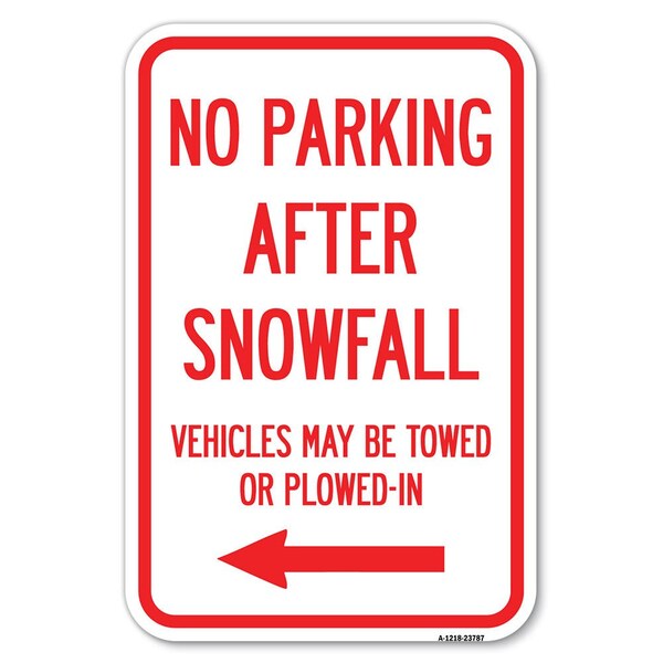 Signmission No Parking After Snowfall Vehicles May Heavy-Gauge Aluminum Sign, 12" x 18", A-1218-23787 A-1218-23787 - main